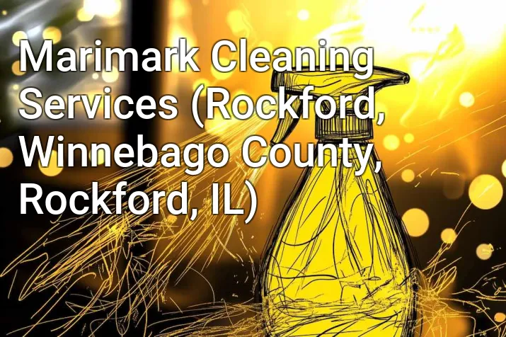 Marimark Cleaning Services (Rockford, Winnebago County, Rockford, IL)
