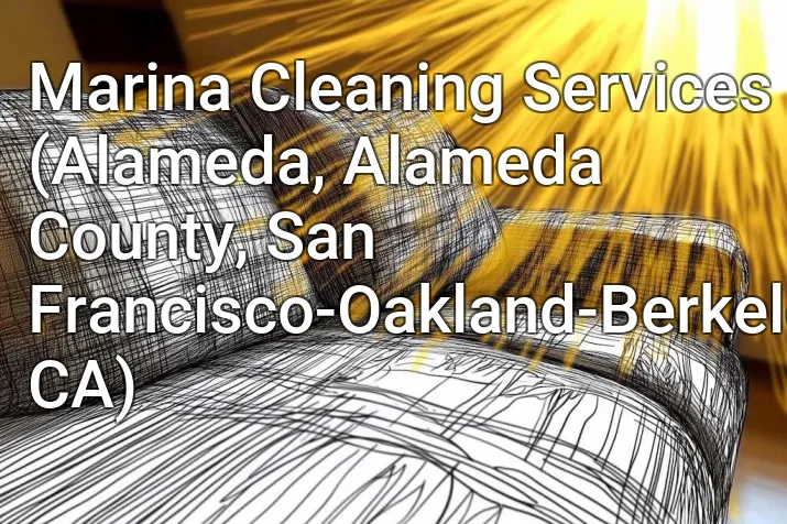 Marina Cleaning Services (Alameda, Alameda County, San Francisco-Oakland-Berkeley, CA)