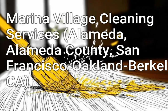 Marina Village Cleaning Services (Alameda, Alameda County, San Francisco-Oakland-Berkeley, CA)
