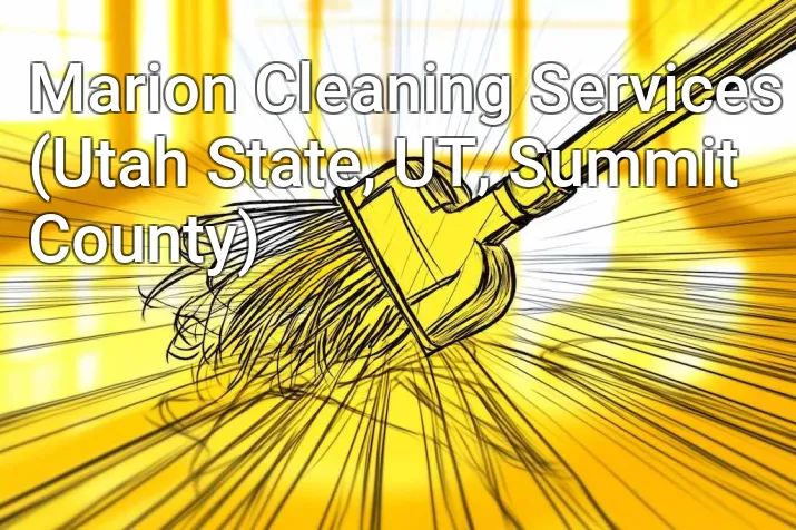 Marion Cleaning Services (Utah State, UT, Summit County)