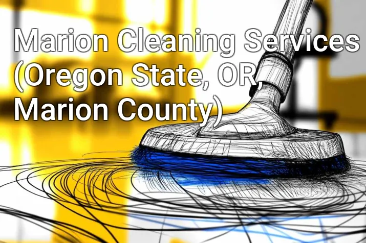 Marion Cleaning Services (Oregon State, OR, Marion County)
