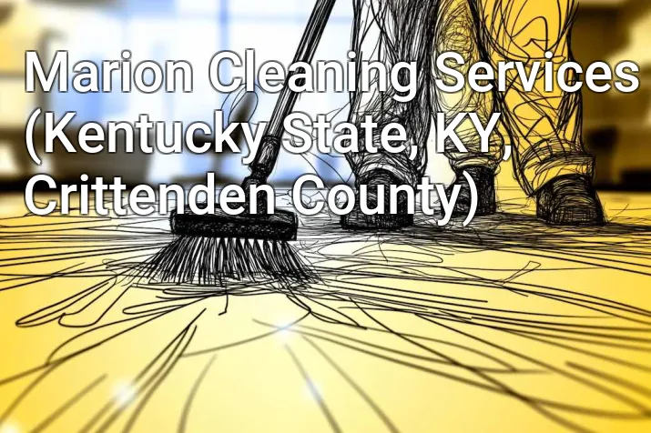 Marion Cleaning Services (Kentucky State, KY, Crittenden County)