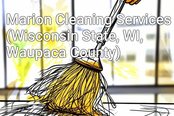 Marion Cleaning Services (Wisconsin State, WI, Waupaca County)