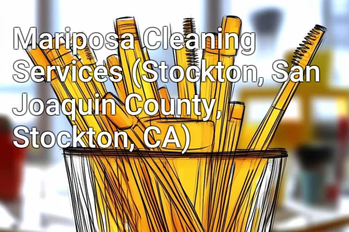 Mariposa Cleaning Services (Stockton, San Joaquin County, Stockton, CA)