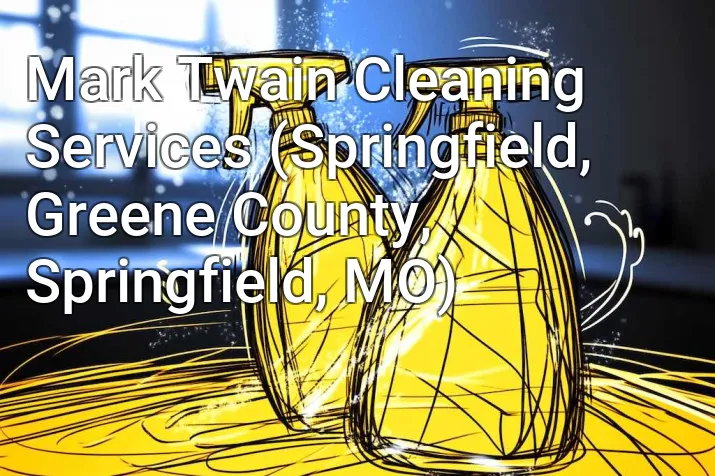 Mark Twain Cleaning Services (Springfield, Greene County, Springfield, MO)