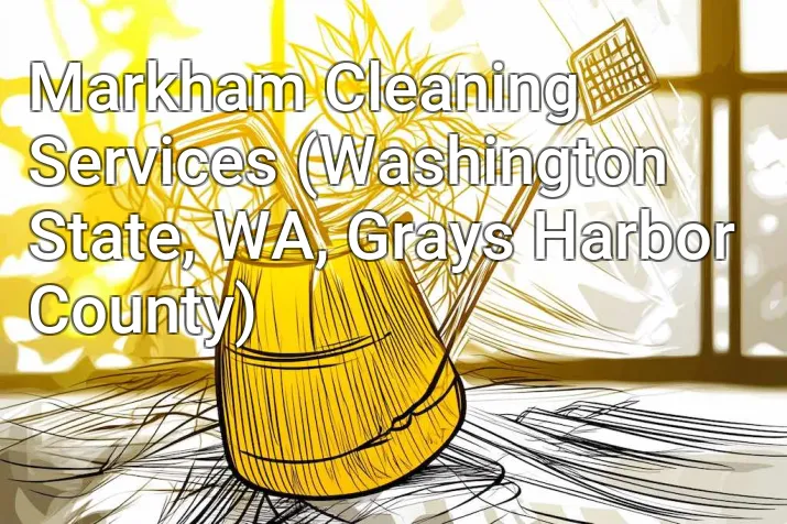 Markham Cleaning Services (Washington State, WA, Grays Harbor County)
