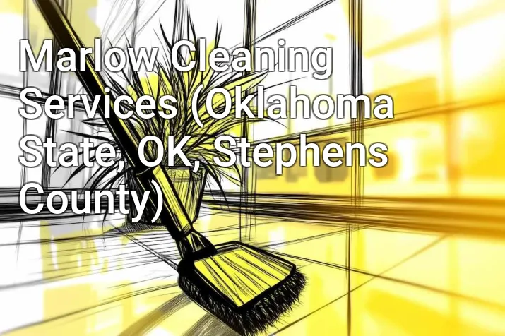 Marlow Cleaning Services (Oklahoma State, OK, Stephens County)