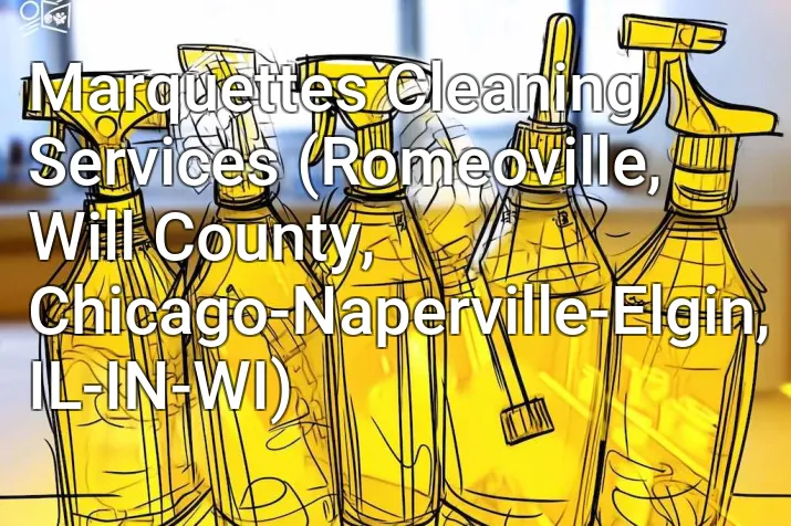 Marquettes Cleaning Services (Romeoville, Will County, Chicago-Naperville-Elgin, IL-IN-WI)
