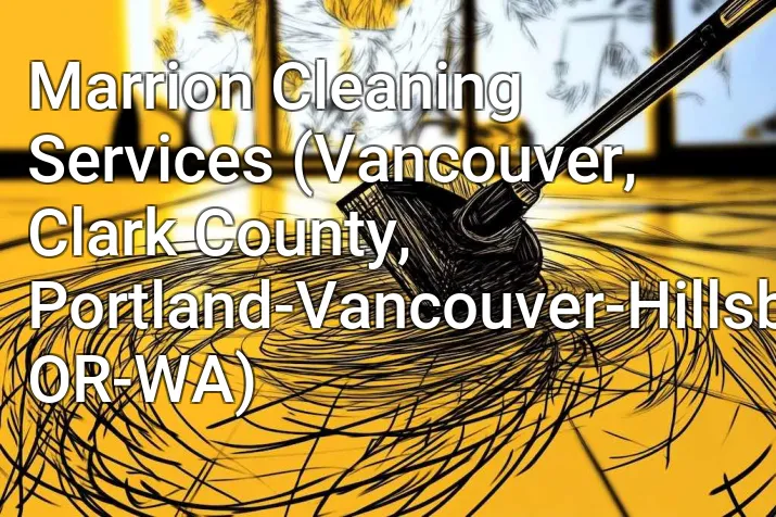 Marrion Cleaning Services (Vancouver, Clark County, Portland-Vancouver-Hillsboro, OR-WA)