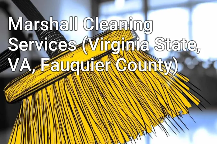 Marshall Cleaning Services (Virginia State, VA, Fauquier County)
