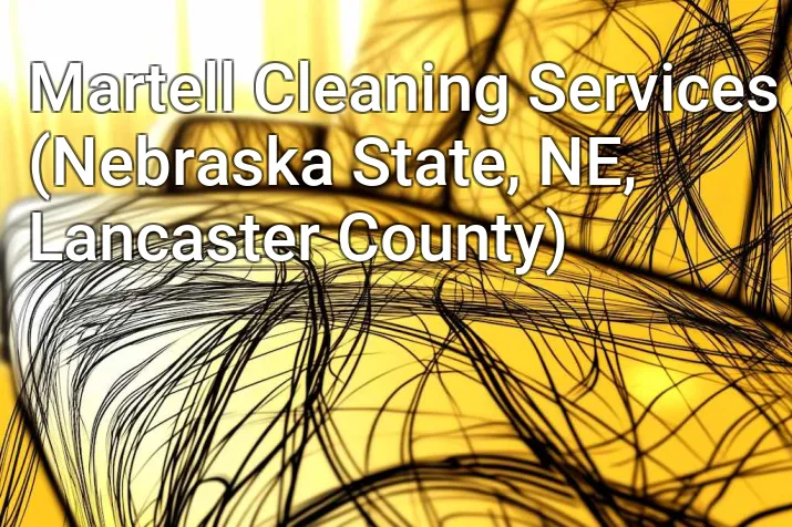Martell Cleaning Services (Nebraska State, NE, Lancaster County)