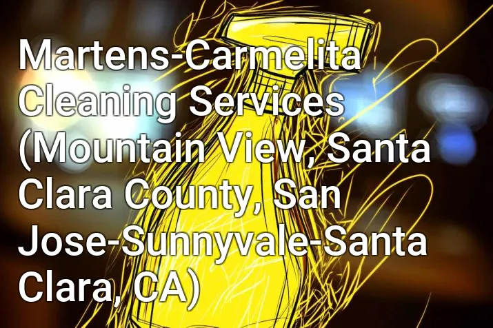 Martens-Carmelita Cleaning Services (Mountain View, Santa Clara County, San Jose-Sunnyvale-Santa Clara, CA)