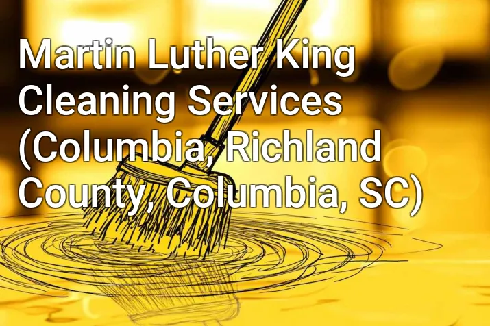 Martin Luther King Cleaning Services (Columbia, Richland County, Columbia, SC)