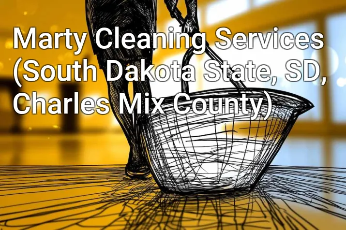 Marty Cleaning Services (South Dakota State, SD, Charles Mix County)