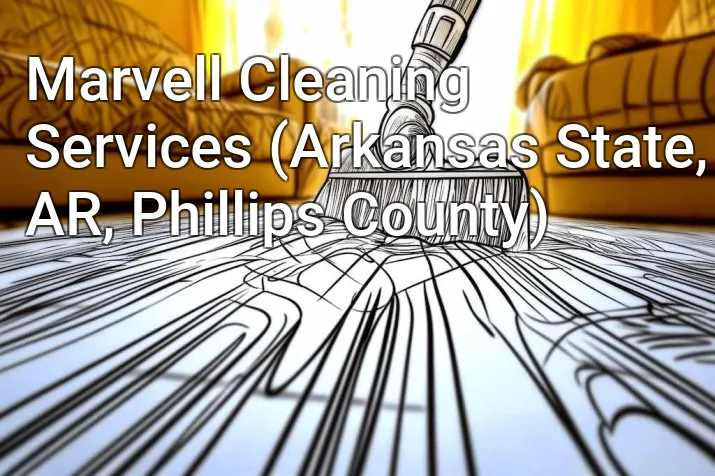 Marvell Cleaning Services (Arkansas State, AR, Phillips County)