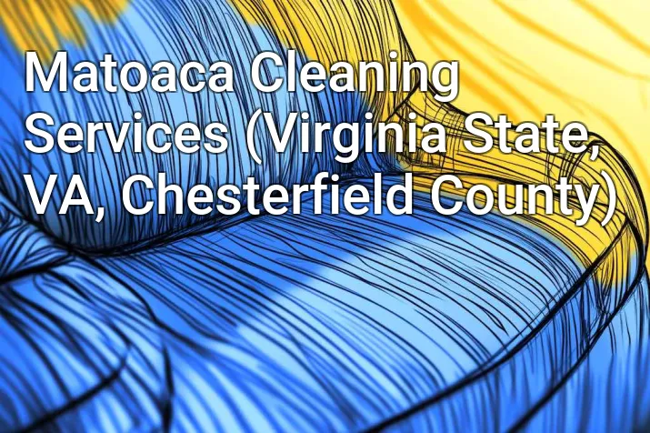Matoaca Cleaning Services (Virginia State, VA, Chesterfield County)