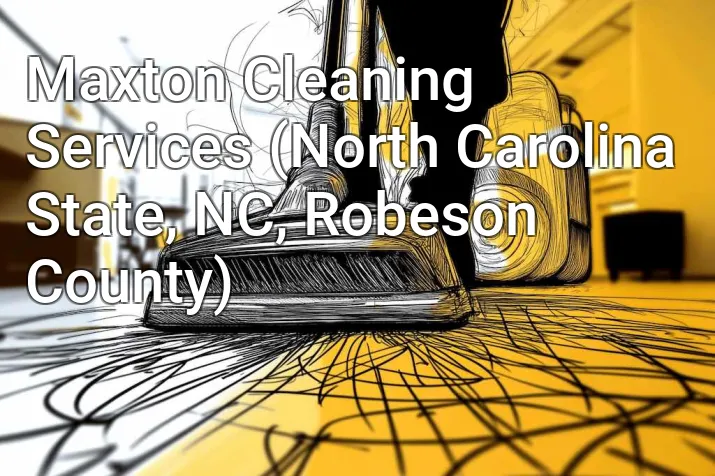 Maxton Cleaning Services (North Carolina State, NC, Robeson County)