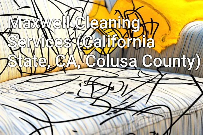 Maxwell Cleaning Services (California State, CA, Colusa County)