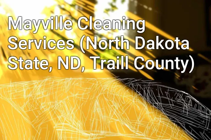 Mayville Cleaning Services (North Dakota State, ND, Traill County)