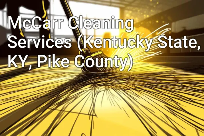 McCarr Cleaning Services (Kentucky State, KY, Pike County)