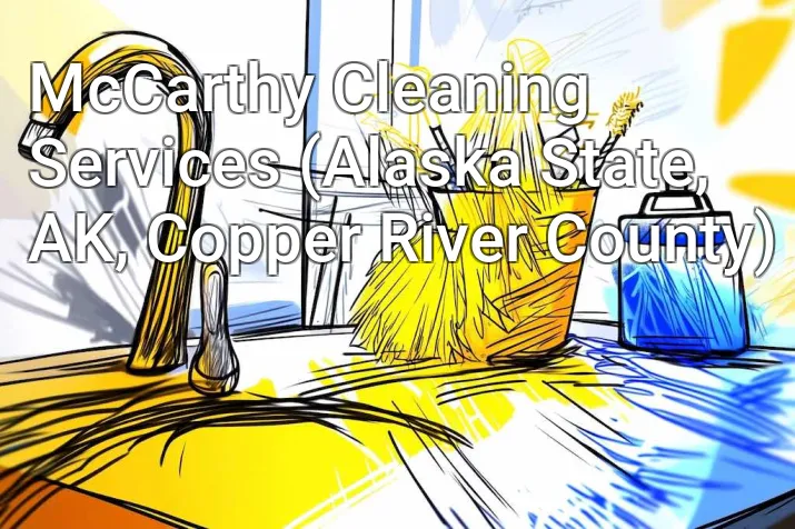 McCarthy Cleaning Services (Alaska State, AK, Copper River County)