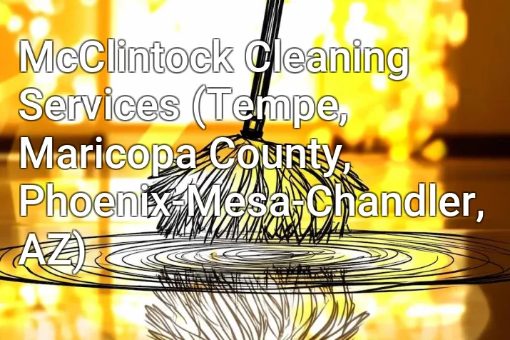 McClintock Cleaning Services (Tempe, Maricopa County, Phoenix-Mesa-Chandler, AZ)