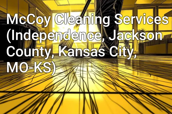 McCoy Cleaning Services (Independence, Jackson County, Kansas City, MO-KS)