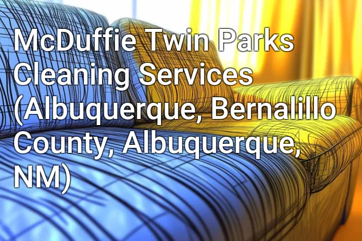 McDuffie Twin Parks Cleaning Services (Albuquerque, Bernalillo County, Albuquerque, NM)