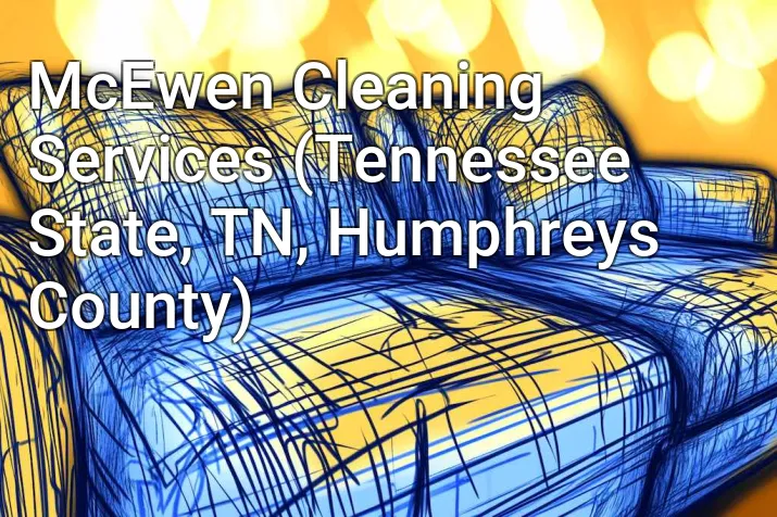 McEwen Cleaning Services (Tennessee State, TN, Humphreys County)