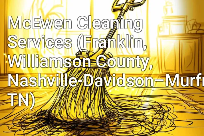 McEwen Cleaning Services (Franklin, Williamson County, Nashville-Davidson–Murfreesboro–Franklin, TN)