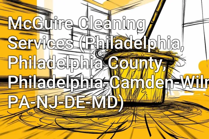 McGuire Cleaning Services (Philadelphia, Philadelphia County, Philadelphia-Camden-Wilmington, PA-NJ-DE-MD)