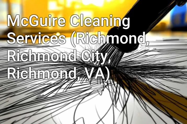 McGuire Cleaning Services (Richmond, Richmond City, Richmond, VA)
