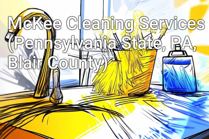 McKee Cleaning Services (Pennsylvania State, PA, Blair County)