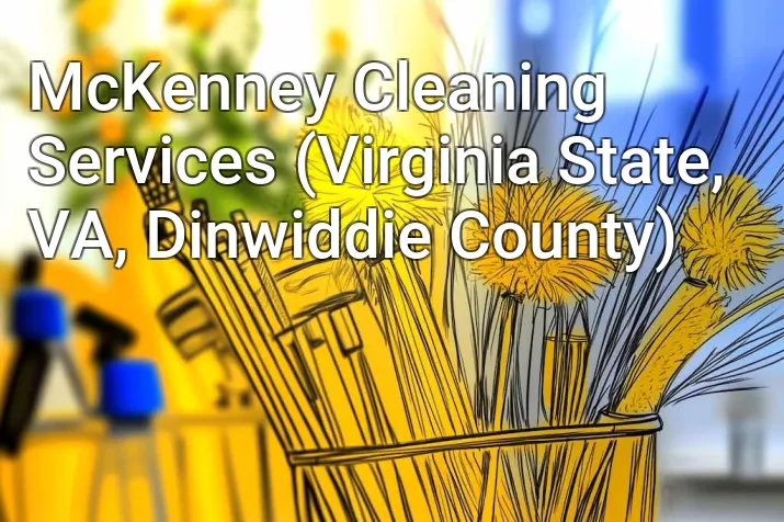 McKenney Cleaning Services (Virginia State, VA, Dinwiddie County)