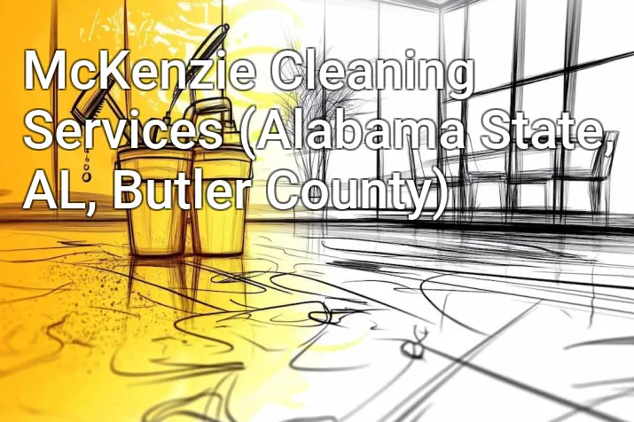 McKenzie Cleaning Services (Alabama State, AL, Butler County)