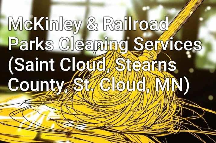 McKinley & Railroad Parks Cleaning Services (Saint Cloud, Stearns County, St. Cloud, MN)