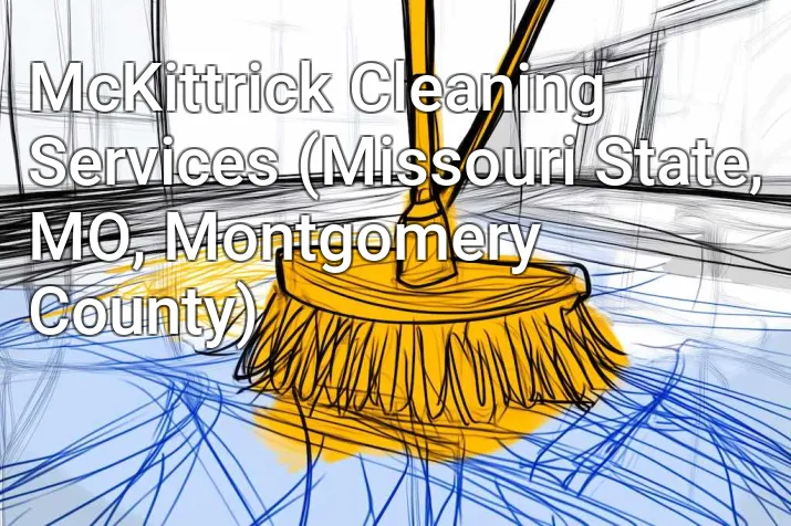 McKittrick Cleaning Services (Missouri State, MO, Montgomery County)