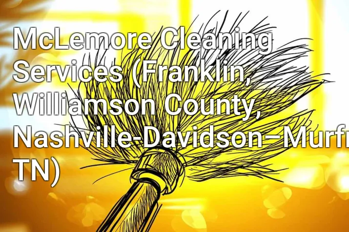 McLemore Cleaning Services (Franklin, Williamson County, Nashville-Davidson–Murfreesboro–Franklin, TN)