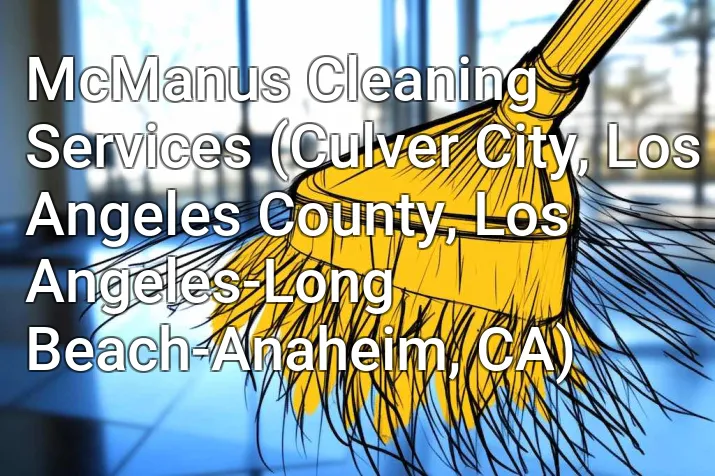 McManus Cleaning Services (Culver City, Los Angeles County, Los Angeles-Long Beach-Anaheim, CA)