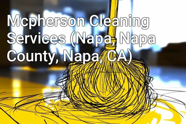 Mcpherson Cleaning Services (Napa, Napa County, Napa, CA)