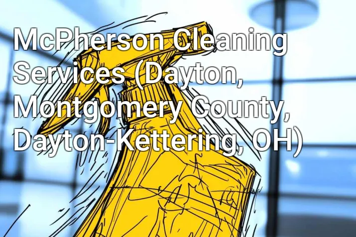 McPherson Cleaning Services (Dayton, Montgomery County, Dayton-Kettering, OH)