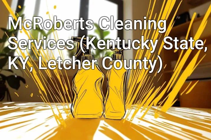 McRoberts Cleaning Services (Kentucky State, KY, Letcher County)