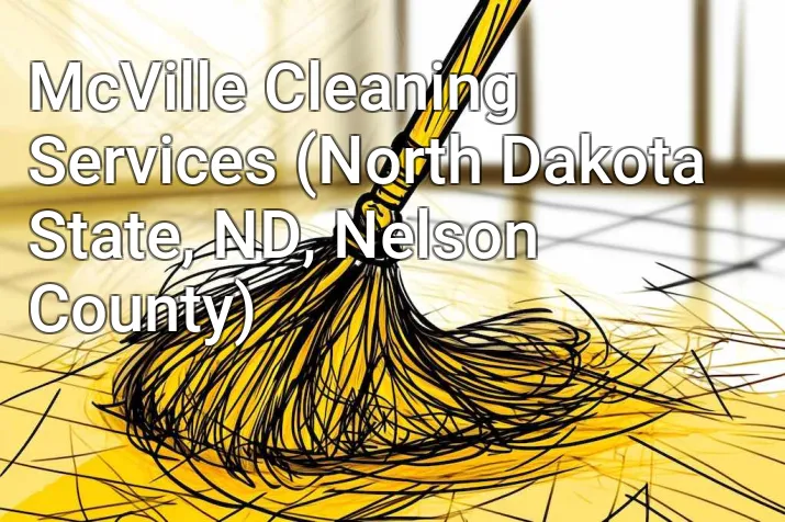 McVille Cleaning Services (North Dakota State, ND, Nelson County)
