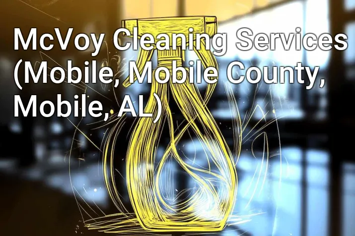 McVoy Cleaning Services (Mobile, Mobile County, Mobile, AL)