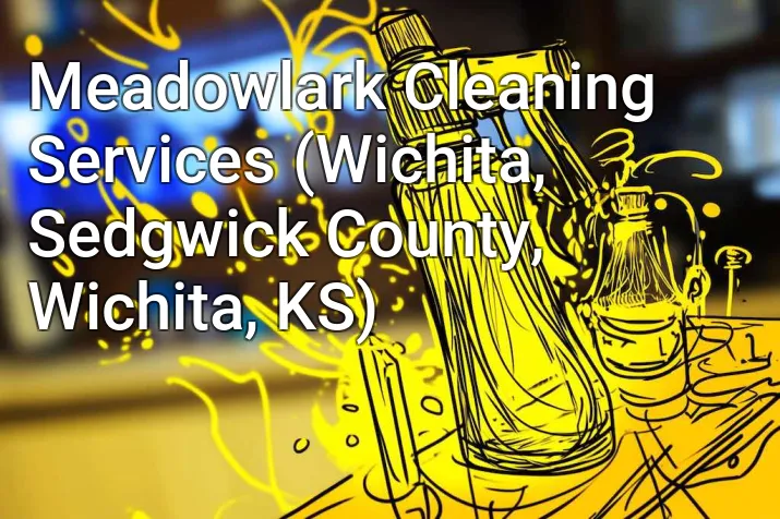 Meadowlark Cleaning Services (Wichita, Sedgwick County, Wichita, KS)