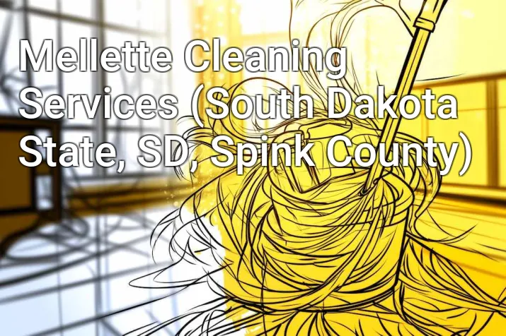 Mellette Cleaning Services (South Dakota State, SD, Spink County)
