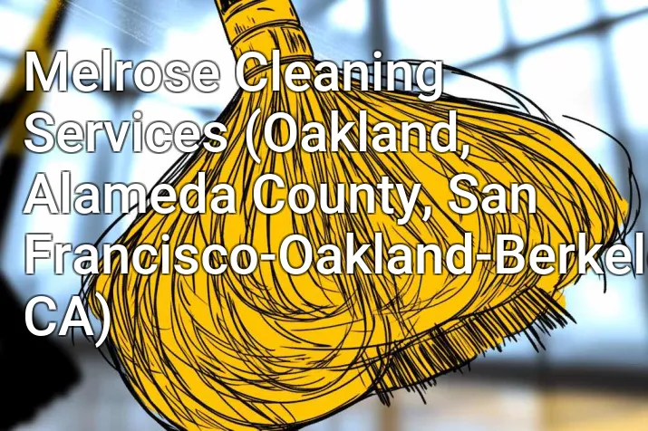 Melrose Cleaning Services (Oakland, Alameda County, San Francisco-Oakland-Berkeley, CA)