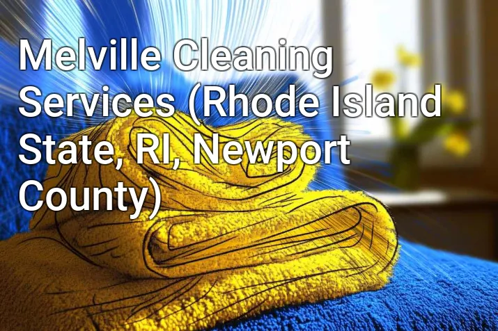 Melville Cleaning Services (Rhode Island State, RI, Newport County)