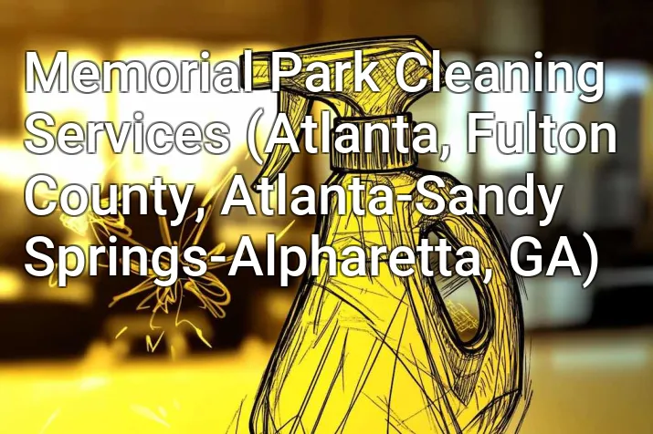 Memorial Park Cleaning Services (Atlanta, Fulton County, Atlanta-Sandy Springs-Alpharetta, GA)