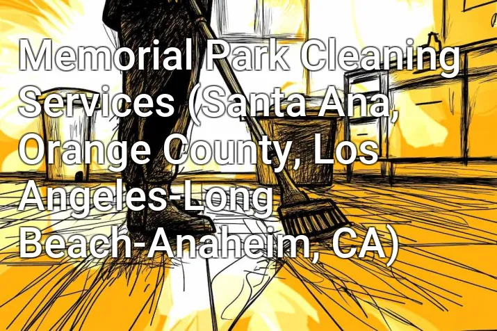 Memorial Park Cleaning Services (Santa Ana, Orange County, Los Angeles-Long Beach-Anaheim, CA)